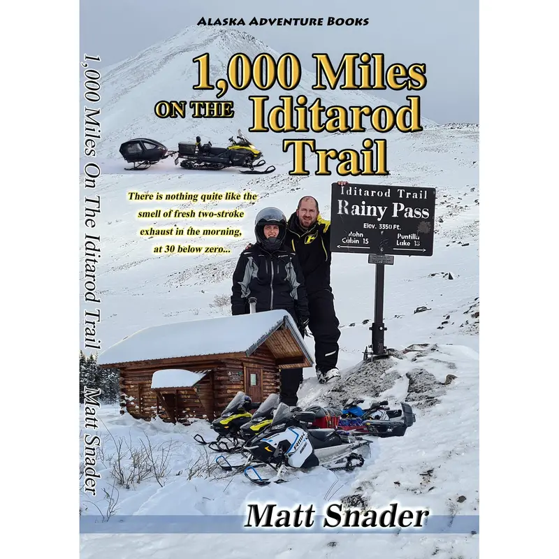 1000 Miles On The Iditarod Trail – Hardcover Adventure Book By Matt Snader (Isbn 9780578307633) 1
