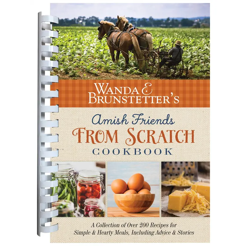 Amish Friends From Scratch Cookbook By Wanda E. Brunstetter – Authentic Homestyle Recipes 1
