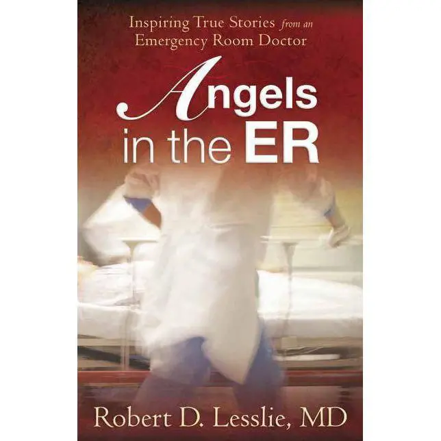 Angels In The Er: Real Stories Of Faith And Healing In Emergency Medicine (Isbn 9-2315-6) 1