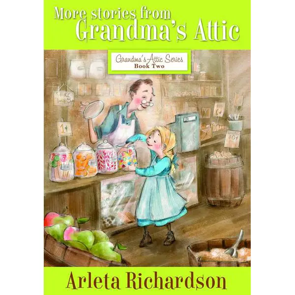 More Stories From Grandma'S Attic, Book Two – Hardcover Memoir By Arleta Richardson (Isbn 9780781403801) 1