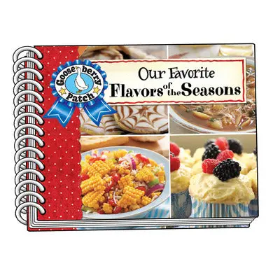 Our Favorite Flavors Of The Season – Seasonal Recipe Book Isbn 9781620935231 1