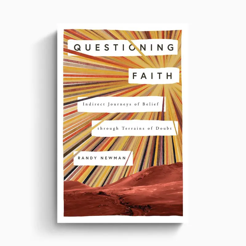 Questioning Faith: Honest Doubts, Real Hope, And The Search For Truth 1