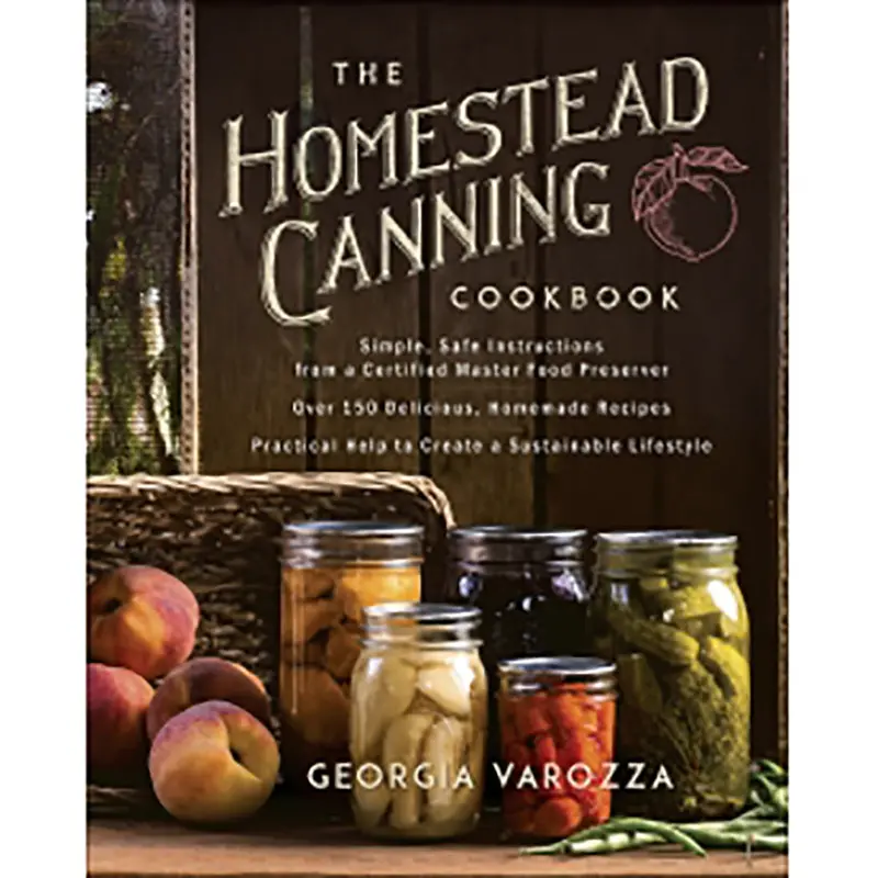 The Homestead Canning Cookbook – Preserving Techniques For Beginners And Experts 1